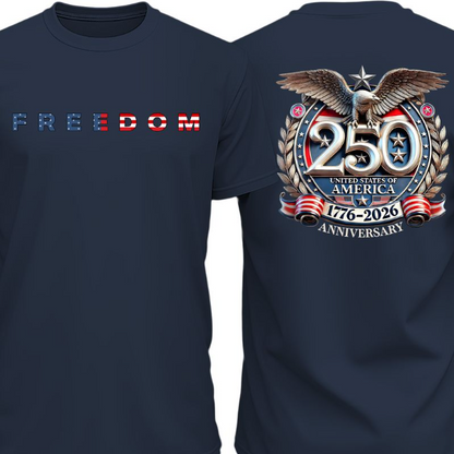 Freedom 250 Years Anniversary Dark Shirt | Patriotic 4th of July 1776–2026 Eagle US Flag Front & Back Shir